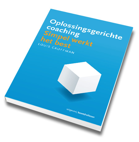Oplossingsgerichte Coaching simpel werkt het best Oplossingsgerichte Coaching simpel werkt het best